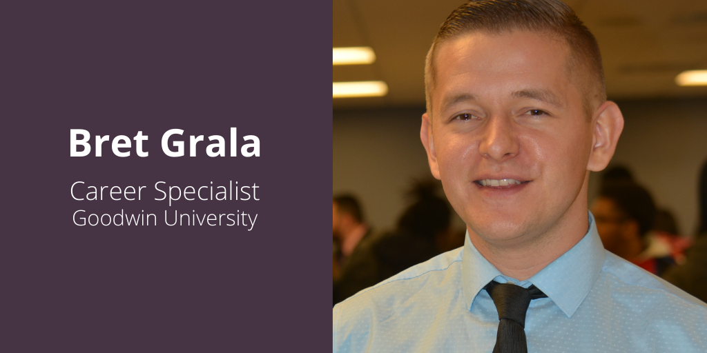 Bret Grala. He is a career specialist at Goodwin University.