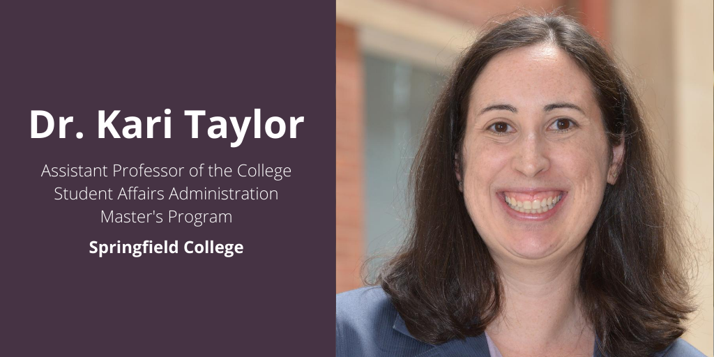 Dr. Kari Taylor - assistant professor of the college student affairs administration master's program at Springfield College