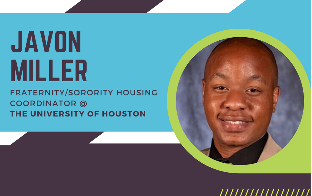 Javon Miller. He is fraternity and sorority housing coordinator at The University of Houston