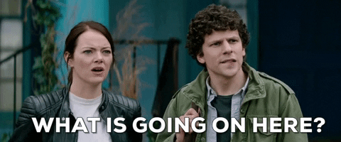 gif of Emma Stone in Zombieland saying 'what is going on here?'