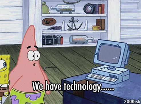 We have technology spongebob gif