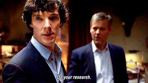 gif of Benedict Cumberbatch's Sherlock Holmes saying 'do your research'