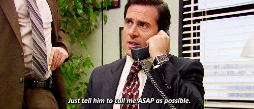 gif of Michael Scott on the phone saying 'just tell him to call me ASAP as possible'
