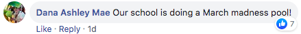 facebook comment from Dana Ashley Mae that says 'our school is doing a March madness pool!'