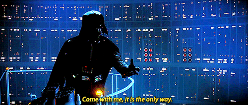 gif of Darth Vader saying 'come with me, it is the only way'