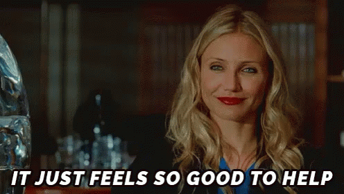 gif of Cameron Diaz saying 'it just feels so good to help'