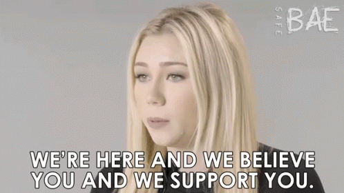 gif of a woman saying 'we're here and we believe you and we support you'