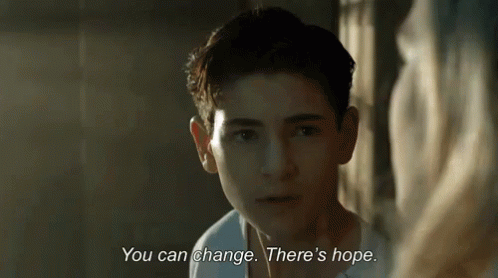 gif of a young man saying 'you can change. there's hope.'