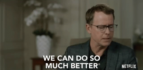 gif of Greg Kinnear saying 'we can do so much better'
