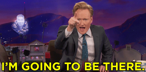 gif of Conan Obrien pointing at a camera and saying "I'm going to be there"