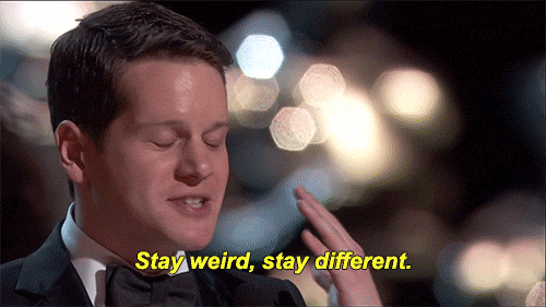 "Stay weird, stay different." gif